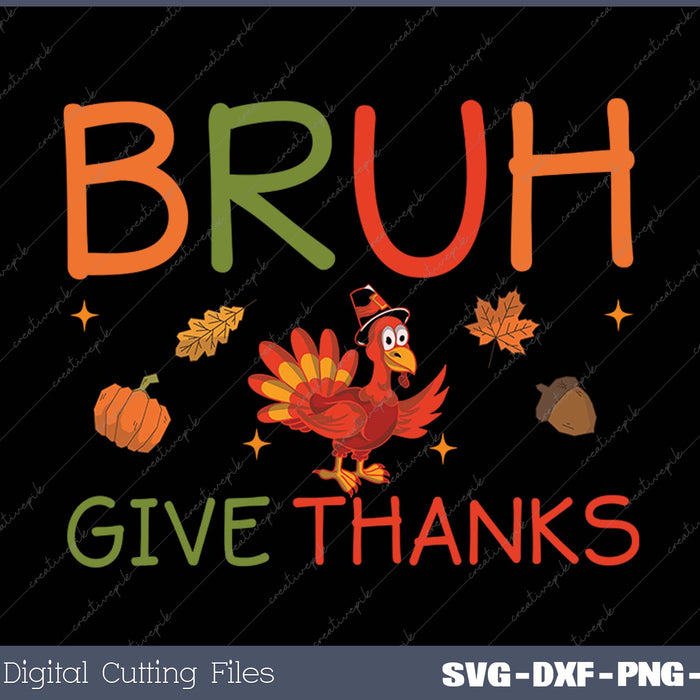 Funny Thanksgiving Bruh Meme Turkey Boys Mens SVG PNG Cutting Printable Files