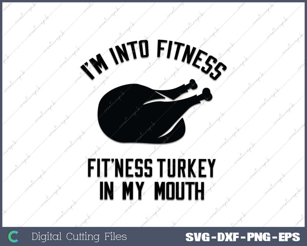 Funny Thanksgiving Fitness Turkey in My Mouth SVG PNG Cutting Printable Files