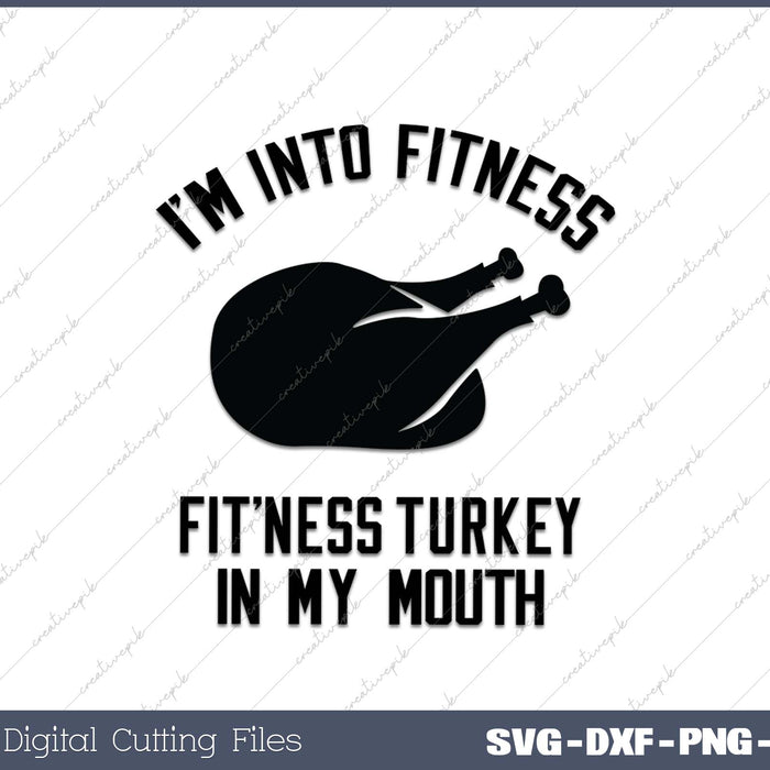 Funny Thanksgiving Fitness Turkey in My Mouth SVG PNG Cutting Printable Files