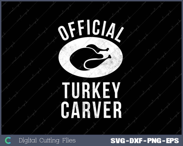 Funny Thanksgiving Official Turkey Carver SVG PNG Cutting Printable Files