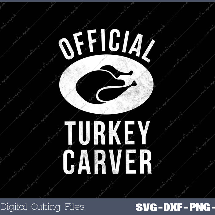 Funny Thanksgiving Official Turkey Carver SVG PNG Cutting Printable Files