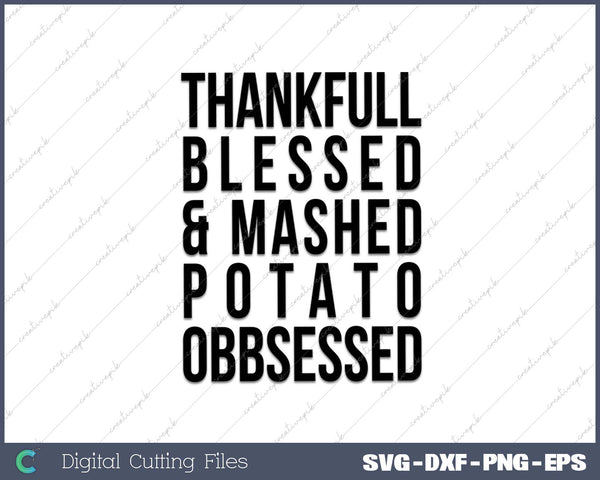 Funny Thanksgiving Thankful Blessed and Mashed Potato Obsessed