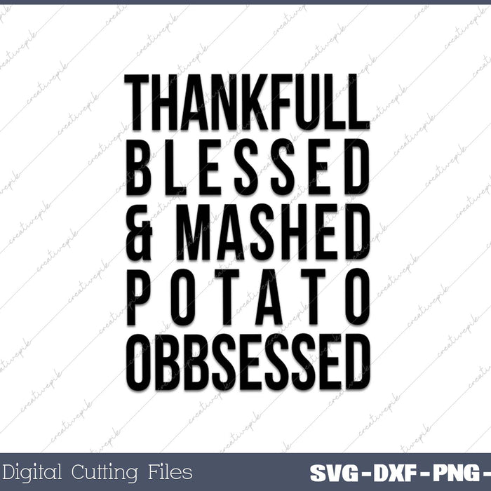 Funny Thanksgiving Thankful Blessed and Mashed Potato Obsessed