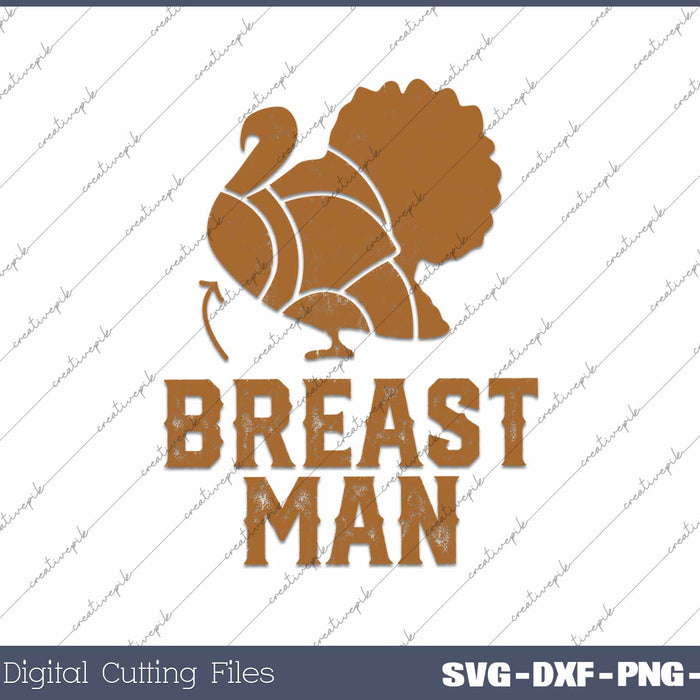 Funny Thanksgiving Turkey Breast Man SVG PNG Cutting Printable Files