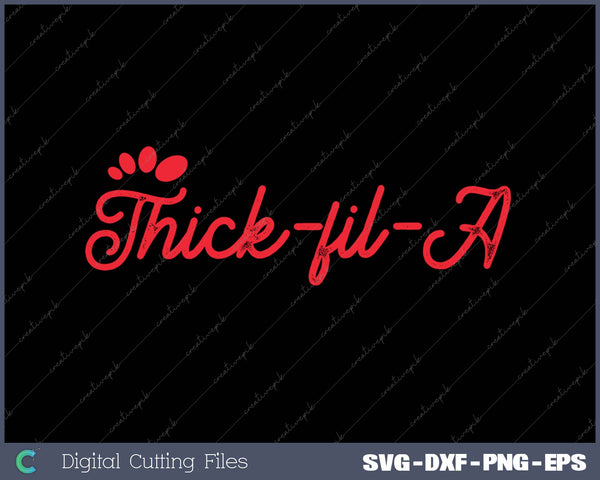 Funny Thicc Thick-fil-A Curvy sexy Women Gift Girlfriend SVG PNG Cutting Printable Files