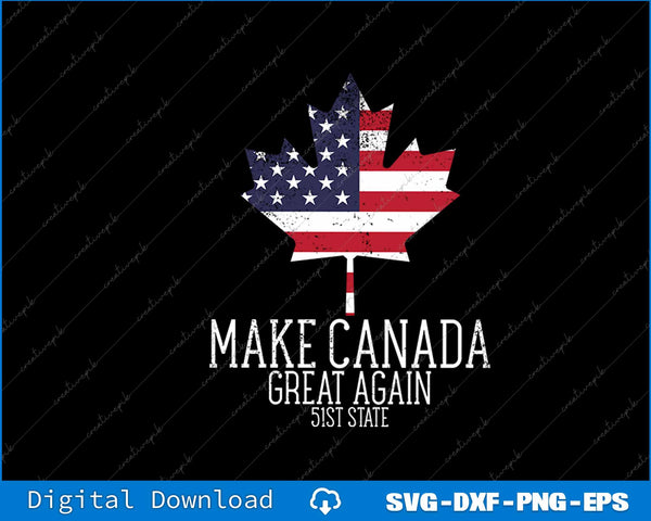 Funny Trump American Flag Make Canada Great Again 51st State SVG File