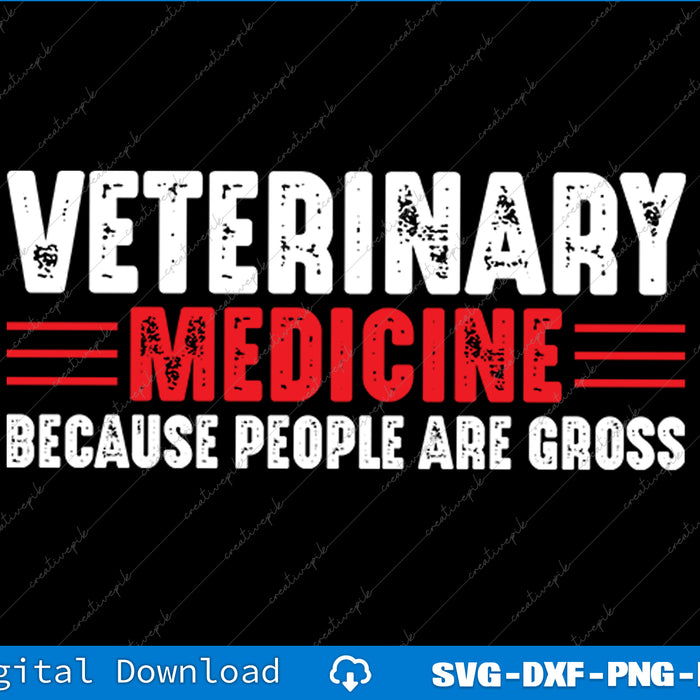 Text graphic with 'Veterinary Medicine Because People Are Gross' on a black background