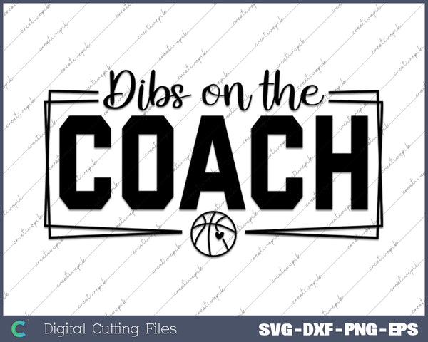 Funny Vintage Dibs On The Coach SVG PNG Cutting Printable Files