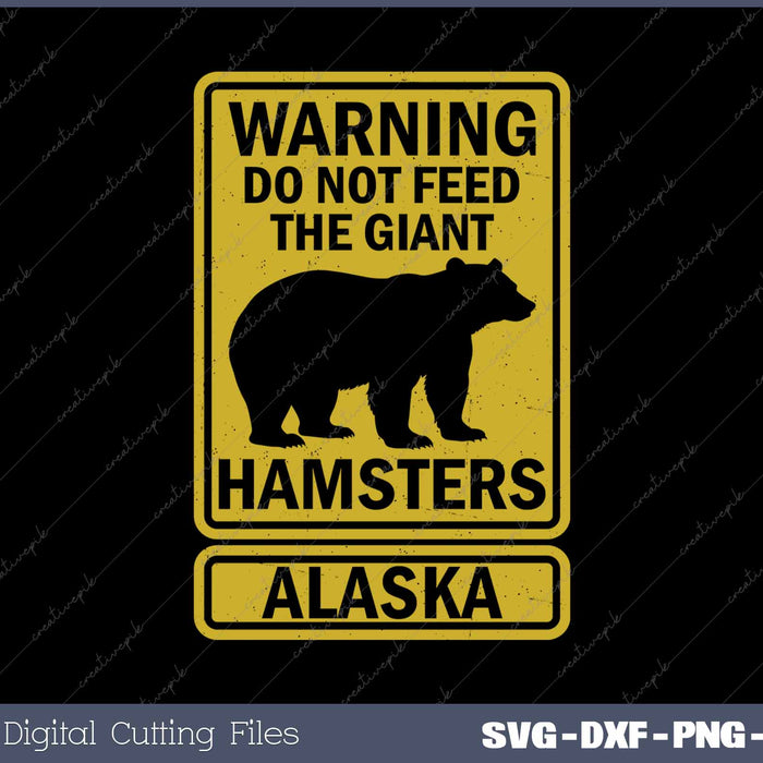 Funny Warning Do Not Feed Alaska Grizzly Brown Kodiak Bear SVG PNG Cutting Printable Files