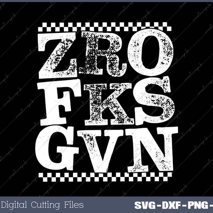 Funny Zero Fucks Given Snarky SVG PNG Cutting Printable Files