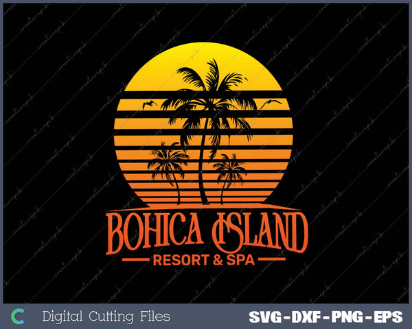 Funny retro Bohica island resort and spa military veteran SVG PNG Cutting Printable Files