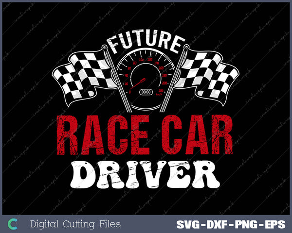 Future Race Car Driver SVG PNG Cutting Printable Files