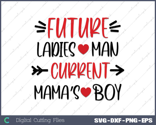 Future Ladies Man Current Mama's Boy SVG PNG Cutting Printable Files