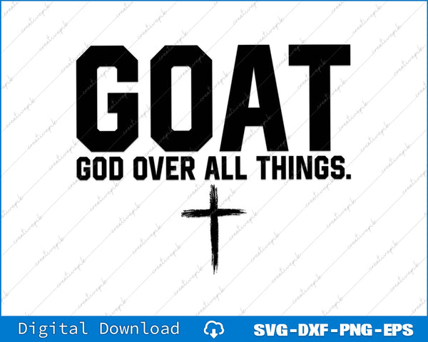 GOAT God Over All Things Christian SVG PNG Cutting Printable File