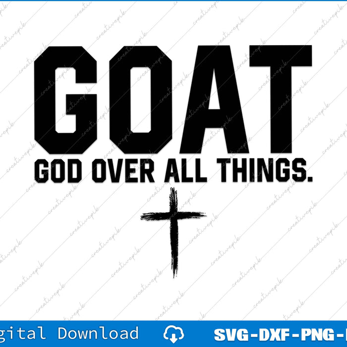 GOAT God Over All Things Christian SVG PNG Cutting Printable File