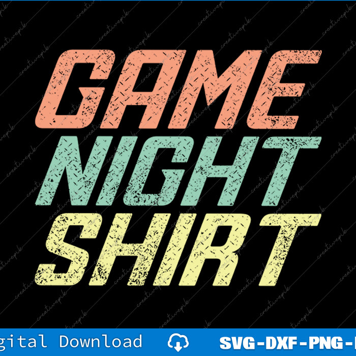 Text 'GAME NIGHT SHIRT' in colorful font on a black background with digital download options.