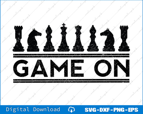 Game On Chess Pieces Funny Board Game Themed Gift Men SVG PNG Cutting File