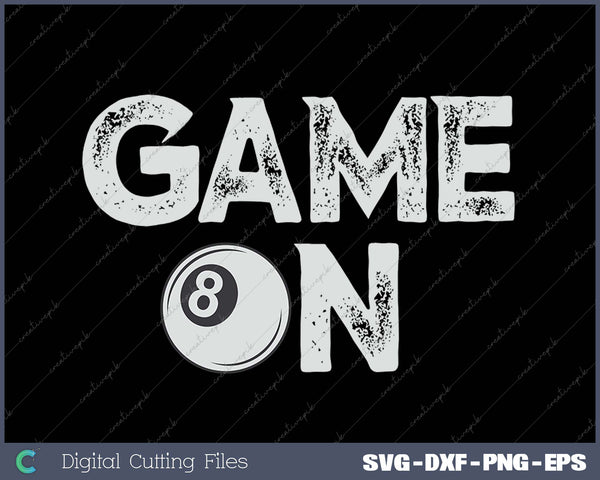 Game On Cute Funny Pool Ball SVG PNG Cutting Printable Files