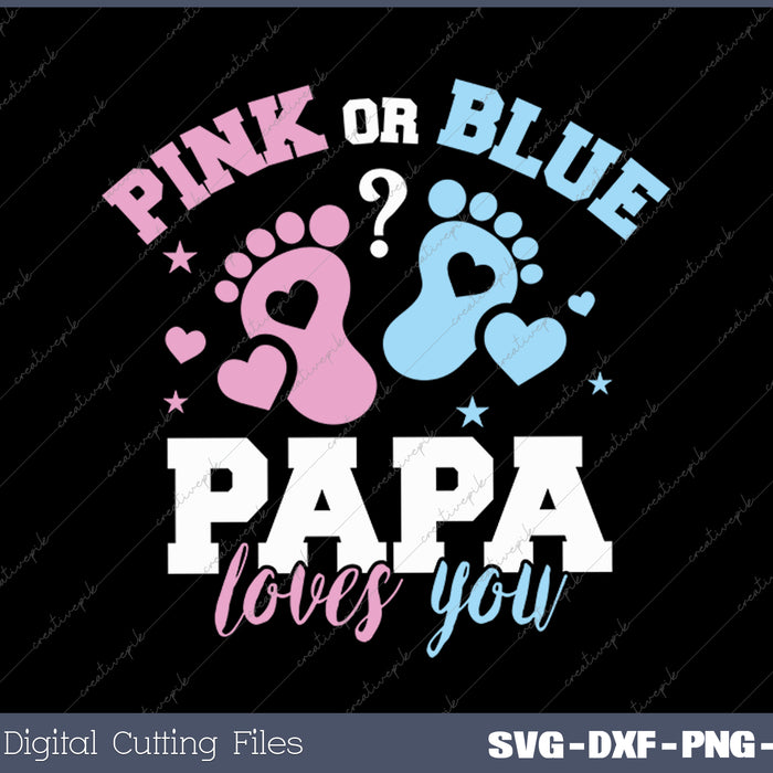 Gender reveal daddy Loves You SVG PNG Cutting Printable Files