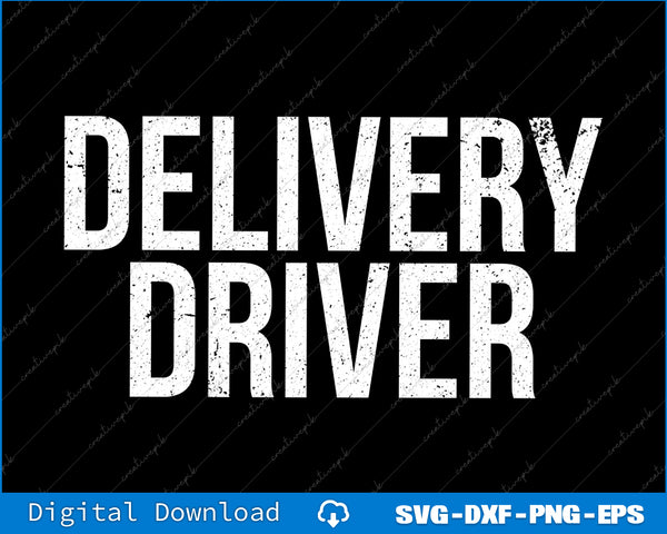Text 'DELIVERY DRIVER' in white on a black background with digital download options at the bottom.