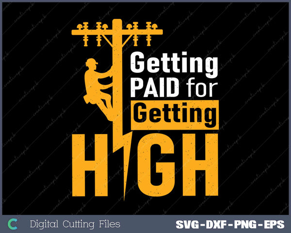 Getting Paid For Getting High Lineman Electrician Svg Design Cut File