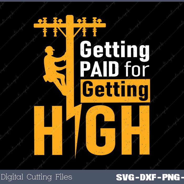 Getting Paid For Getting High Lineman Electrician Svg Design Cut File