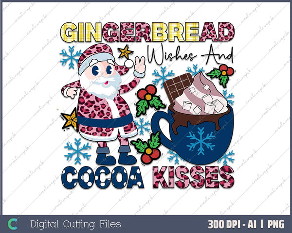 Gingerbread Wishes and Cocoa Kisses AI PNG Sublimation File