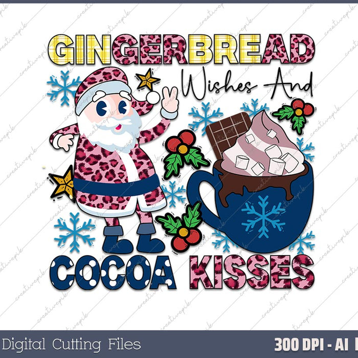 Gingerbread Wishes and Cocoa Kisses AI PNG Sublimation File