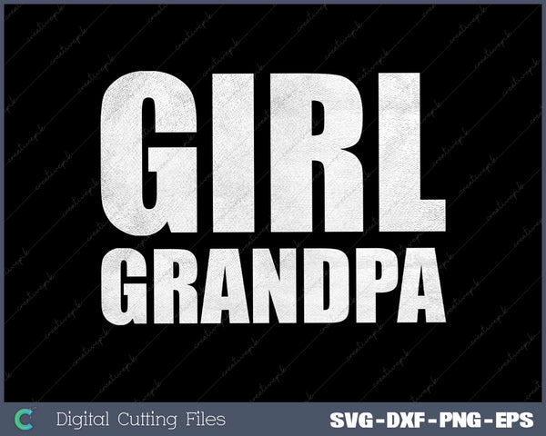 Girl Grandpa Grandfather SVG PNG Cutting Printable Files