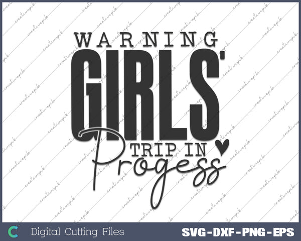 Girls Trip in Progress SVG PNG Cutting Printable Files