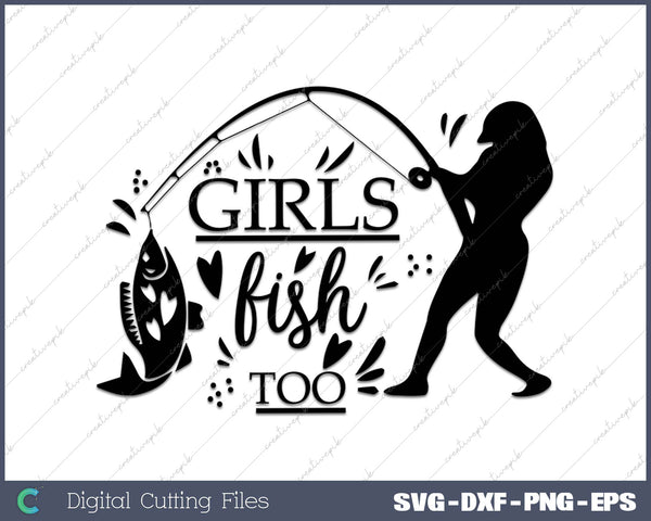 Girls Fish Too SVG PNG Cutting Printable Files