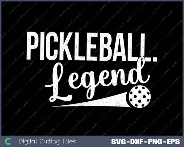 Go All Out Pickleball Legend Funny Gift SVG PNG Cutting Printable Files