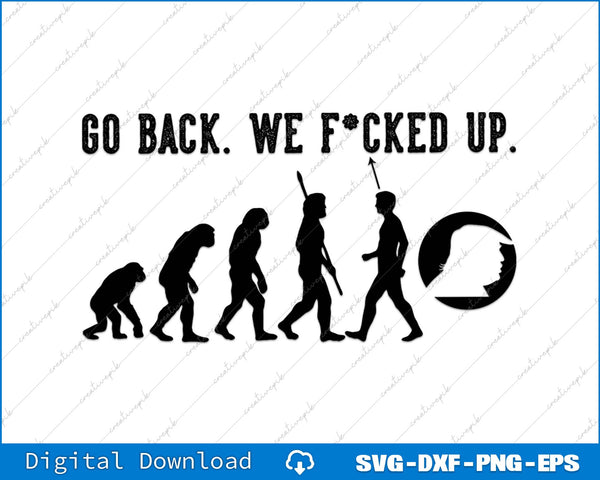Go Back! Trump Evolution Funny Anti Trump SVG PNG Cutting File