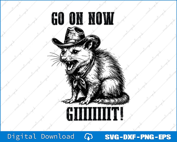Go On Now GIT Funny Western Cowboy Possum SVG PNG Cutting File