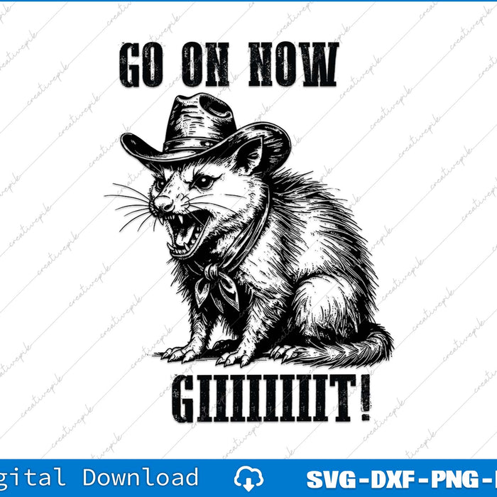 Go On Now GIT Funny Western Cowboy Possum SVG PNG Cutting File