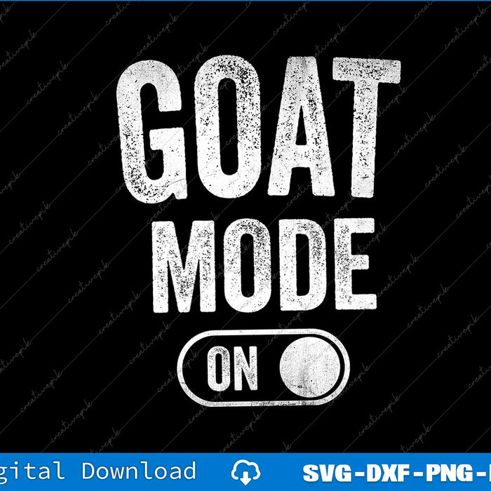 Text 'GOAT MODE ON' with a toggle switch icon on a black background, digital download options at the bottom.