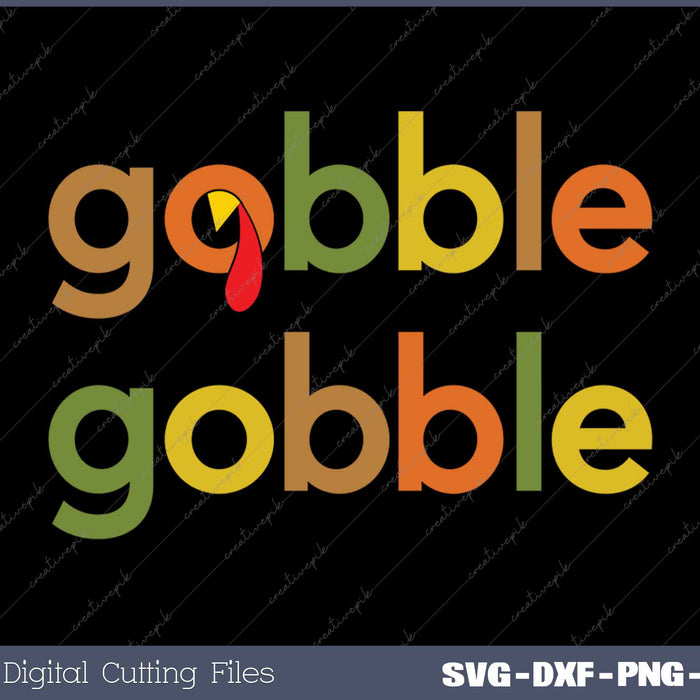 Gobble Gobble Turkey Day Thanksgiving Fall SVG PNG Cutting Printable Files