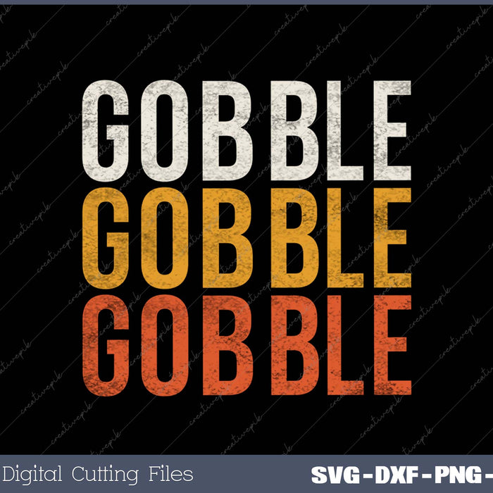 Gobble Gobble Turkey Thanksgiving Day SVG PNG Cutting Printable Files