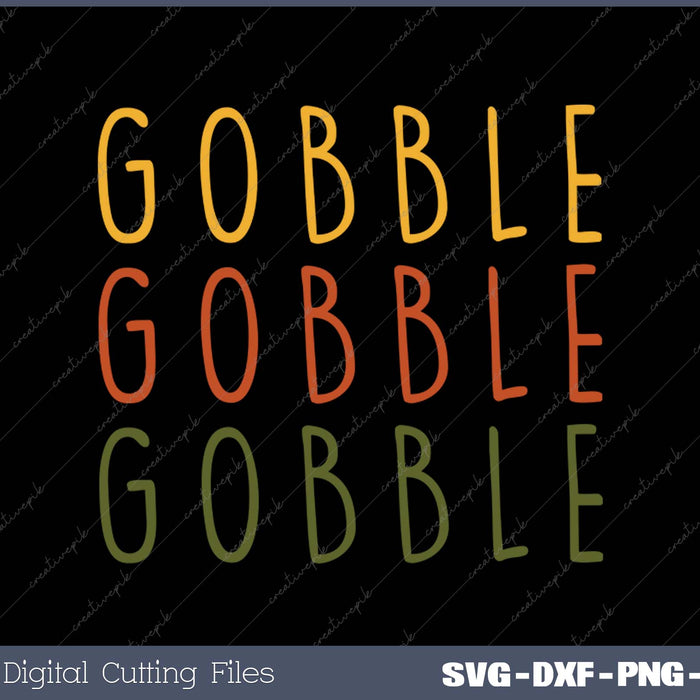 Gobble Gobble Turkey Thanksgiving Day SVG PNG Cutting Printable Files