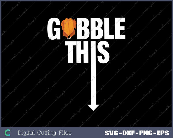 Gobble This Turkey Funny Thanksgiving