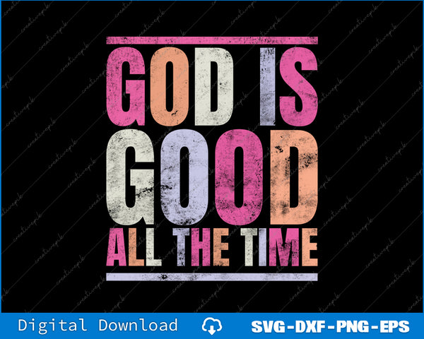 Colorful text 'God is Good All the Time' on a black background with digital download options.