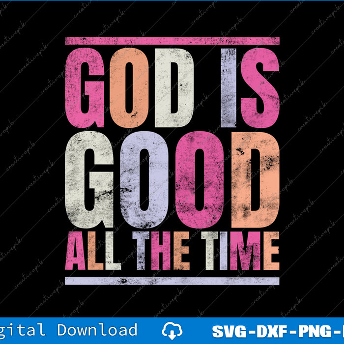 Colorful text 'God is Good All the Time' on a black background with digital download options.
