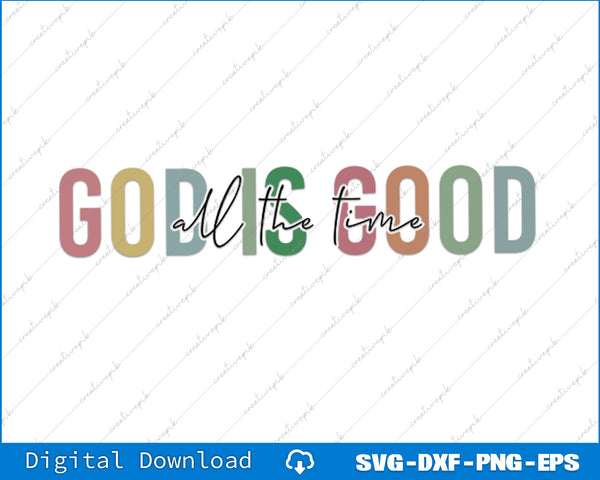 Colorful text 'God is Good all the time' on a white background with digital download options at the bottom.