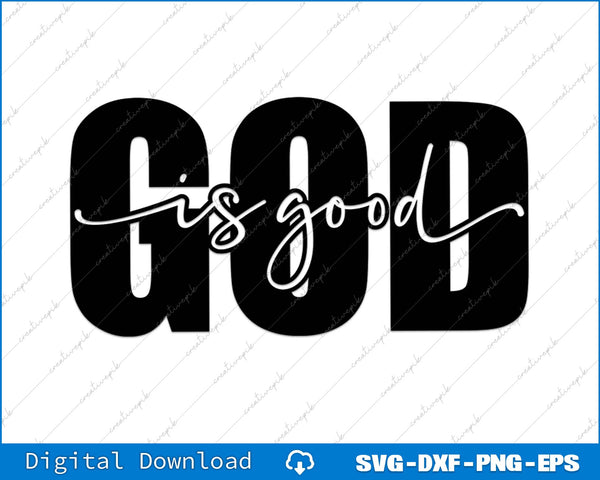 God Is Good Christian Faith SVG PNG Cutting Printable File