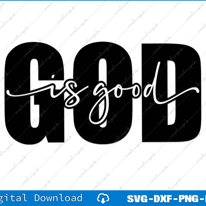 God Is Good Christian Faith SVG PNG Cutting Printable File