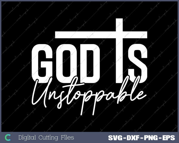 God Is Unstoppable Christian Religious SVG PNG Cutting Printable Files