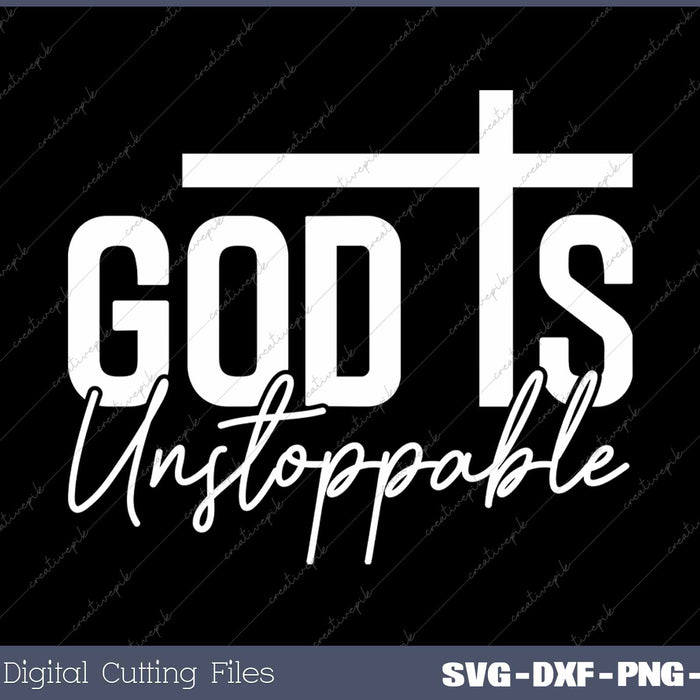 God Is Unstoppable Christian Religious SVG PNG Cutting Printable Files