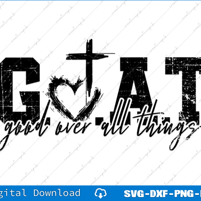 Black text design with 'GOT good over all things' on a white background