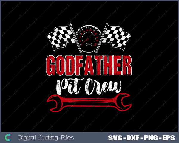 Godfather Pit Crew Birthday Racing Car Family Matching SVG PNG Printable Files