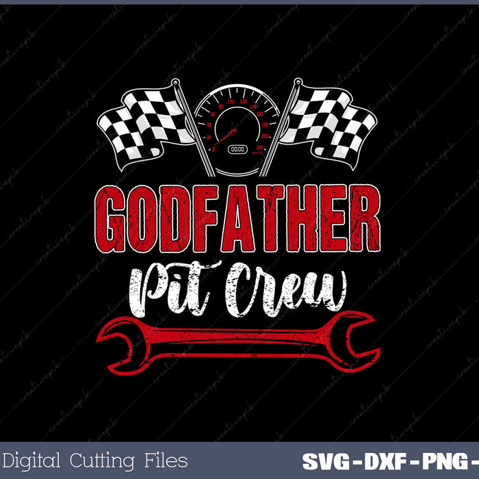 Godfather Pit Crew Birthday Racing Car Family Matching SVG PNG Printable Files